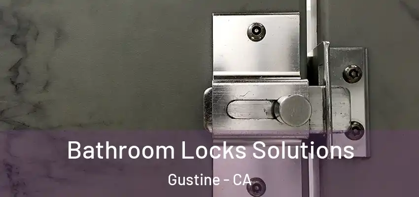  Bathroom Locks Solutions Gustine - CA
