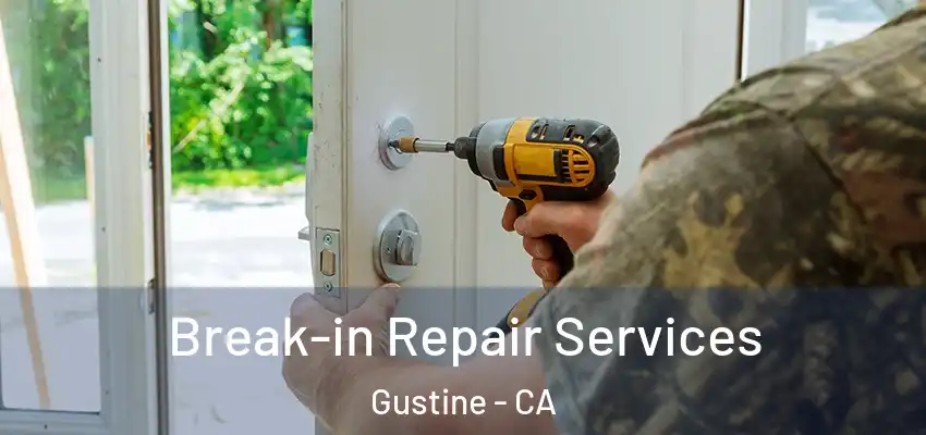  Break-in Repair Services Gustine - CA