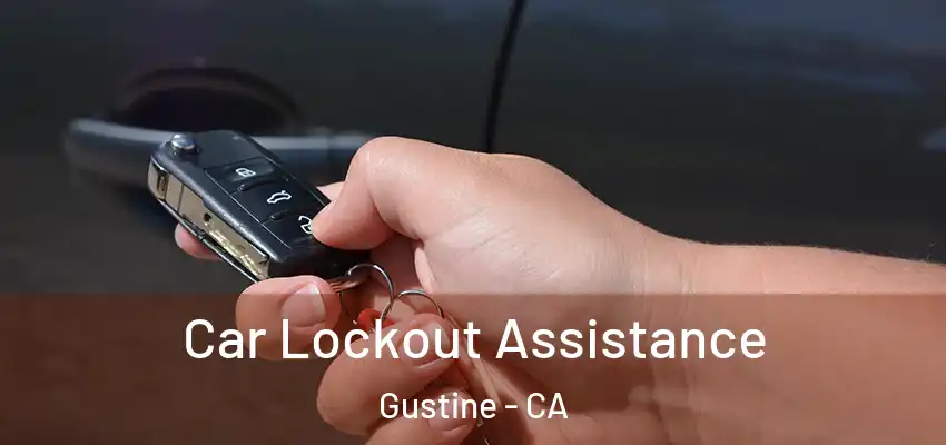  Car Lockout Assistance Gustine - CA