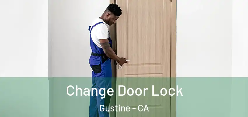  Change Door Lock Gustine - CA