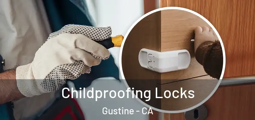  Childproofing Locks Gustine - CA