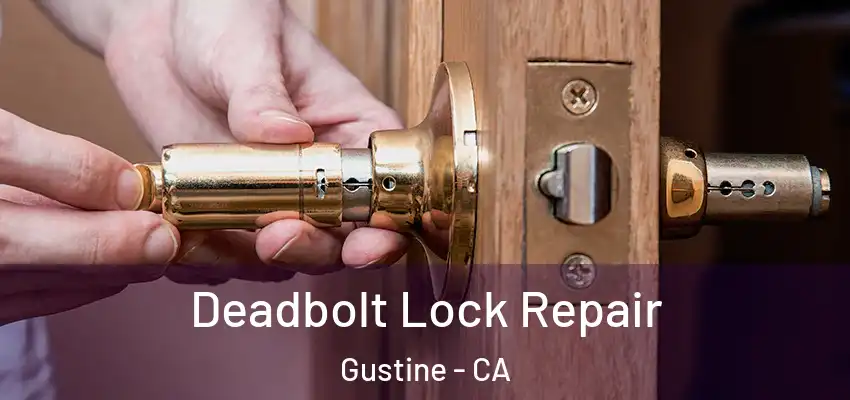  Deadbolt Lock Repair Gustine - CA