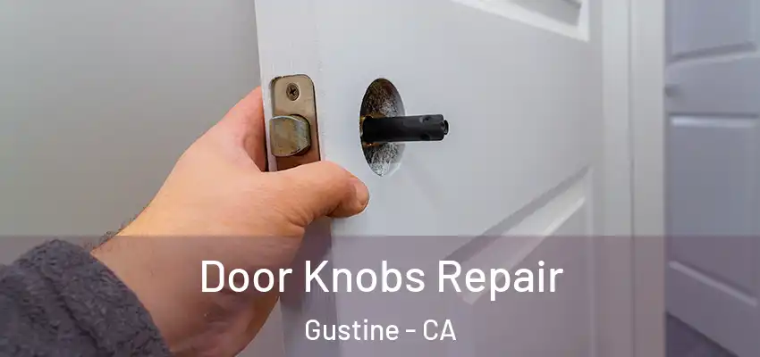  Door Knobs Repair Gustine - CA