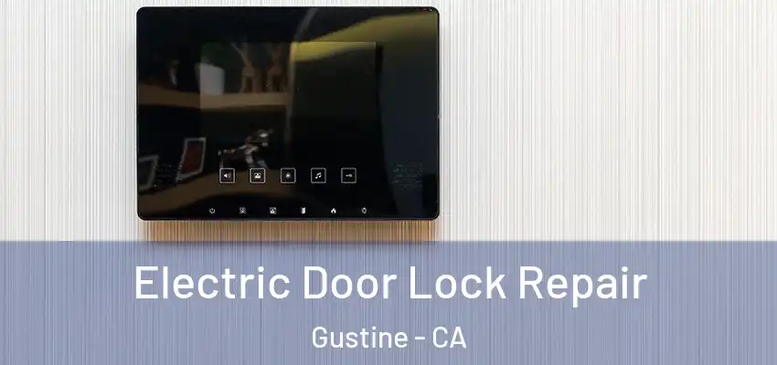  Electric Door Lock Repair Gustine - CA