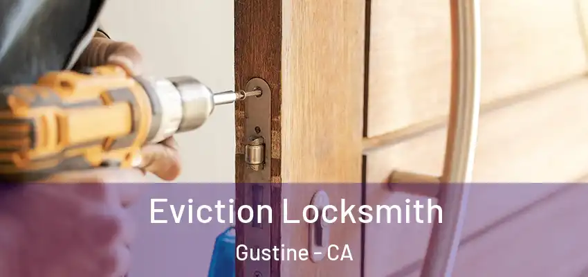  Eviction Locksmith Gustine - CA