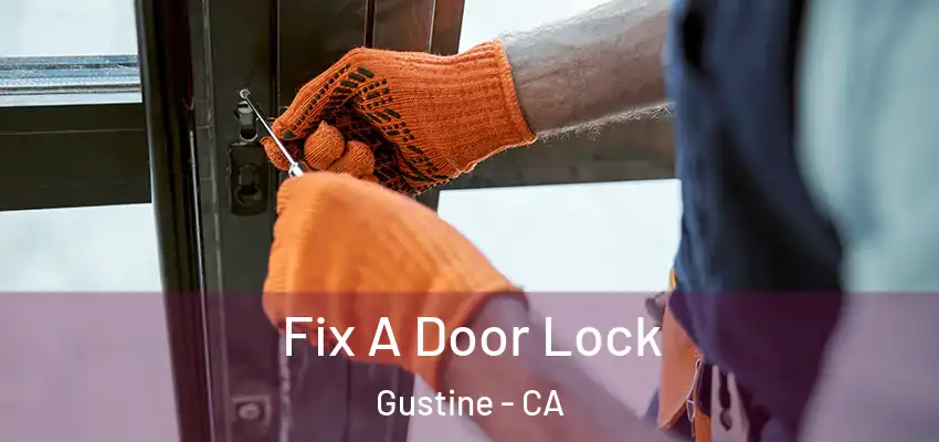  Fix A Door Lock Gustine - CA