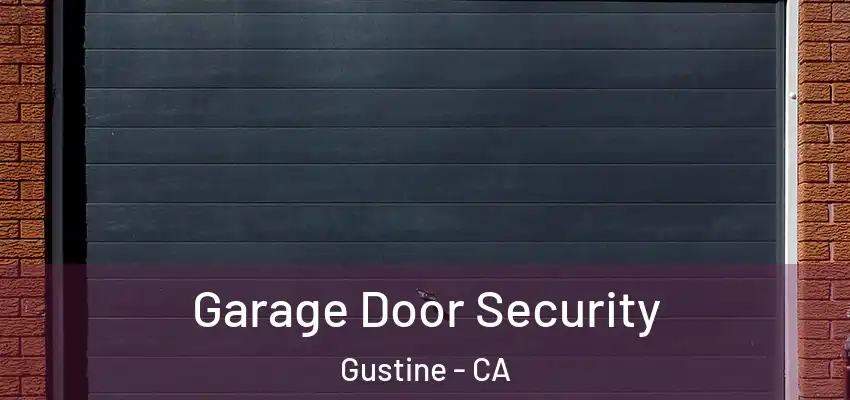  Garage Door Security Gustine - CA