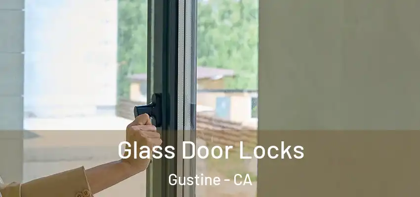 Glass Door Locks Gustine - CA