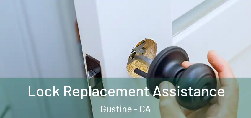  Lock Replacement Assistance Gustine - CA