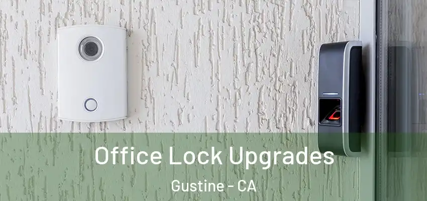  Office Lock Upgrades Gustine - CA