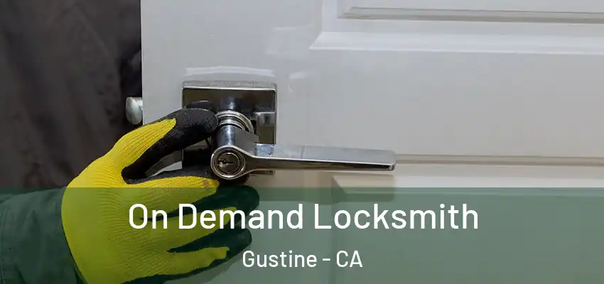  On Demand Locksmith Gustine - CA
