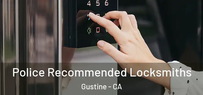  Police Recommended Locksmiths Gustine - CA