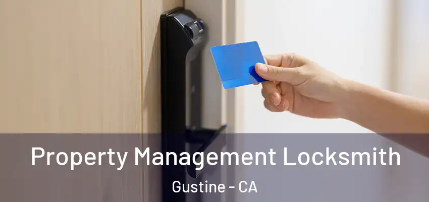  Property Management Locksmith Gustine - CA