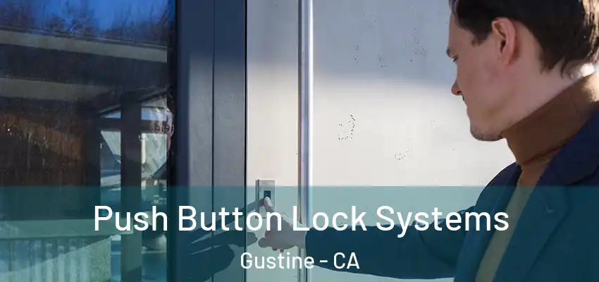  Push Button Lock Systems Gustine - CA