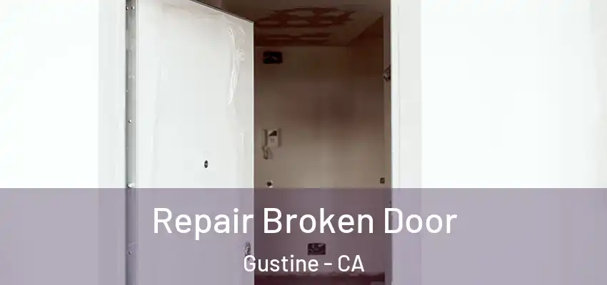  Repair Broken Door Gustine - CA