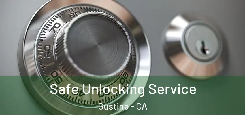 Safe Unlocking Service Gustine - CA